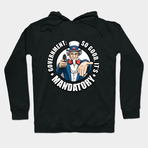 Government is Mandatory Hoodie by Trubbster